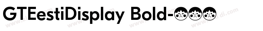 GTEestiDisplay Bold字体转换